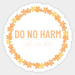 Orange Do No Harm Take No Shit Sticker